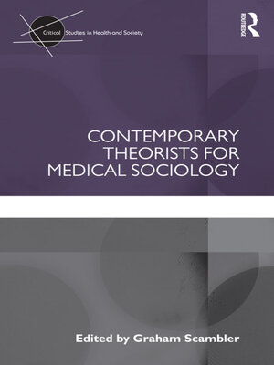 cover image of Contemporary Theorists for Medical Sociology